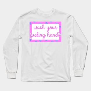 Wash Your Hands Long Sleeve T-Shirt